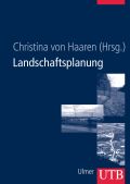 Christina von Haaren (Hrsg.): Landschaftsplanung