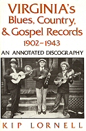 Kip Lornell: Virginia's Blues, Country & Gospel Records 1902-1943 - An annotated discography; click to enlarge!