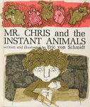 von Schmidt, Eric: Mr. Chris and the Instant Animals.- Boston: Houghton Mifflin Co. 1967; click to enlarge!