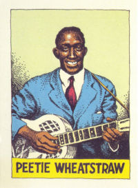 P E E T I E   W H E A T S T R A W; Robert Crumb's 'Heroes Of The Blues' card # 35, front page; © 1980 by Yazoo Records, Inc., 245 Waverly Place. New York, NY 10014