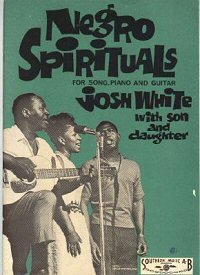 Josh White with Son and Daughter: Negro Spirituals for Song, Piano and Guitar; click to enlarge!
